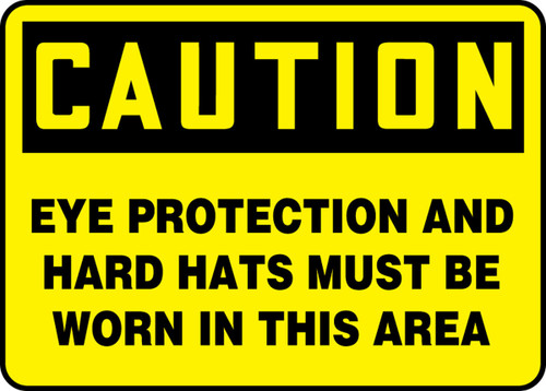 OSHA Caution Safety Sign: Eye Protection And Hard Hats Must Be Worn In This Area 7" x 10" Aluma-Lite 1/Each - MPPE793XL