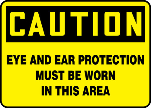 OSHA Caution Safety Sign: Eye And Ear Protection Must Be Worn In This Area 7" x 10" Aluma-Lite 1/Each - MPPE797XL
