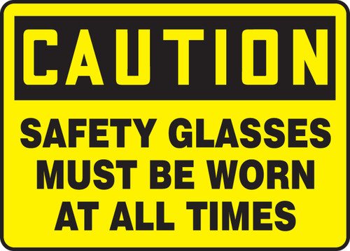 OSHA Caution Safety Sign: Safety Glasses Must Be Worn At All Times 7" x 10" Aluminum 1/Each - MPPE798VA