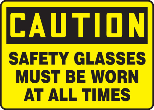 OSHA Caution Safety Sign: Safety Glasses Must Be Worn At All Times 7" x 10" Adhesive Vinyl 1/Each - MPPE798VS