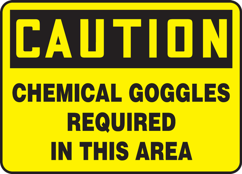 OSHA Caution Safety Sign: Chemical Goggles Required In This Area 7" x 10" Adhesive Vinyl 1/Each - MPPE799VS