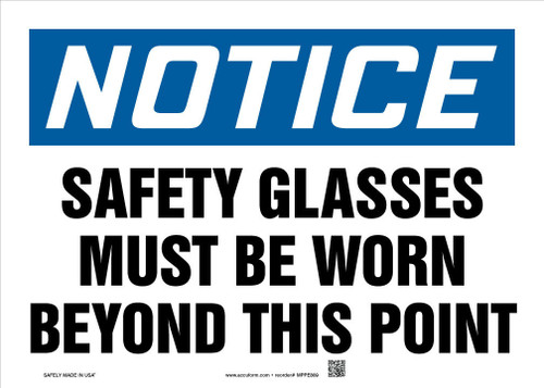 OSHA Notice Safety Sign: Safety Glasses Must Be Worn Beyond This Point 10" x 14" Dura-Fiberglass 1/Each - MPPE809XF