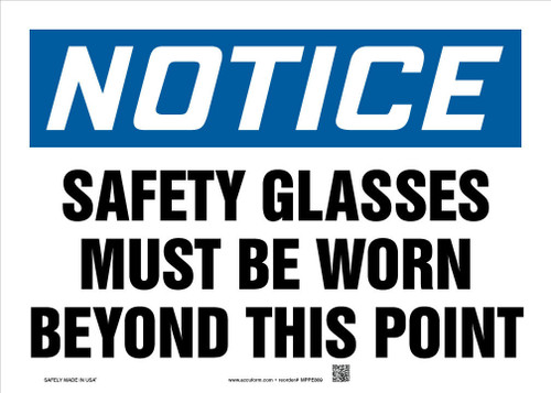 OSHA Notice Safety Sign: Safety Glasses Must Be Worn Beyond This Point 10" x 14" Aluma-Lite 1/Each - MPPE809XL