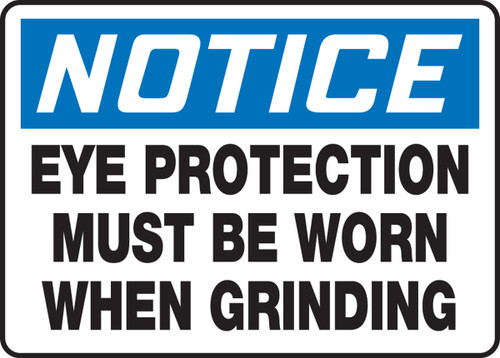 OSHA Notice Safety Sign: Eye Protection Must Be Worn When Grinding 10" x 14" Plastic 1/Each - MPPE810VP