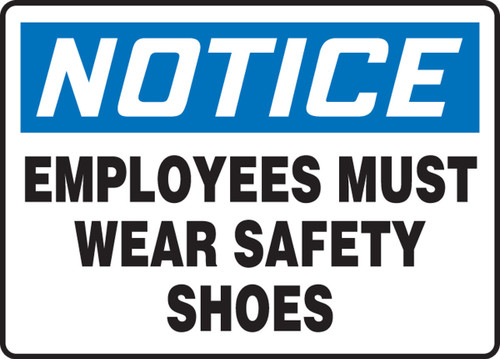 OSHA Notice Safety Sign: Employees Must Wear Safety Shoes 10" x 14" Plastic 1/Each - MPPE822VP