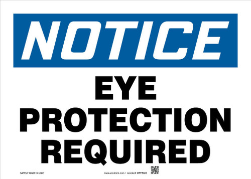 OSHA Notice Safety Sign: Eye Protection Required 10" x 14" Plastic 1/Each - MPPE825VP