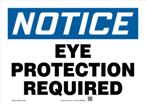 OSHA Notice Safety Sign: Eye Protection Required 10" x 14" Dura-Fiberglass 1/Each - MPPE825XF