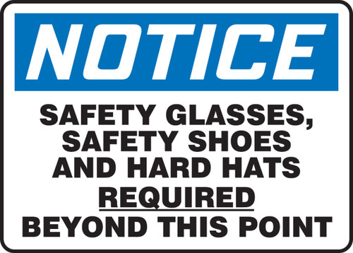 OSHA Notice Safety Sign: Safety Glasses, Safety Shoes And Hard Hats Required Beyond This Point 10" x 14" Adhesive Vinyl 1/Each - MPPE829VS
