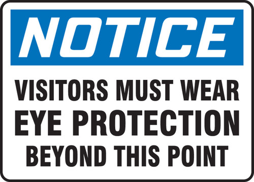OSHA Notice Safety Sign: Visitors Must Wear Eye Protection Beyond This Point 10" x 14" Aluminum 1/Each - MPPE836VA
