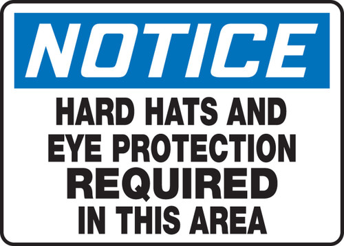 OSHA Notice Safety Sign: Hard Hats And Eye Protection Required In This Area 10" x 14" Aluminum 1/Each - MPPE847VA