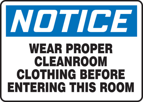 OSHA Notice Safety Sign: Wear Proper Cleanroom Clothing Before Entering This Room 7" x 10" Aluma-Lite 1/Each - MPPE857XL