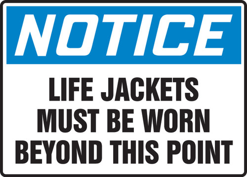 OSHA Notice Safety Sign: Life Jackets Must Be Worn Beyond This Point 10" x 14" Aluminum - MPPE875VA