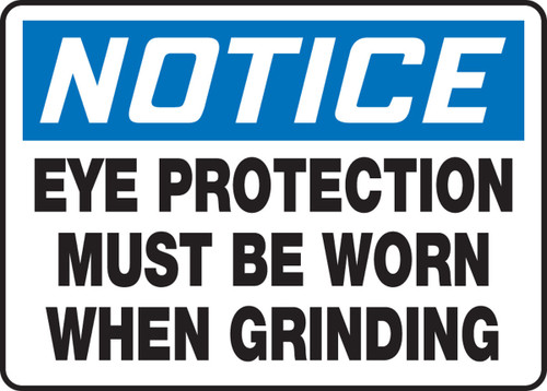 OSHA Notice Safety Sign: Eye Protection Must Be Worn When Grinding 7" x 10" Aluma-Lite 1/Each - MPPE880XL