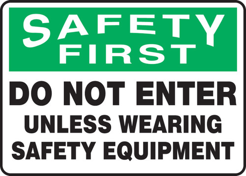 OSHA Safety First Safety Sign: Do Not Enter Unless Wearing Safety Equipment 10" x 14" Aluminum 1/Each - MPPE901VA