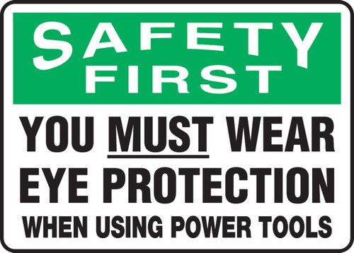 OSHA Safety First Safety Sign: You Must Wear Eye Protection When Using Power Tools 10" x 14" Plastic 1/Each - MPPE903VP