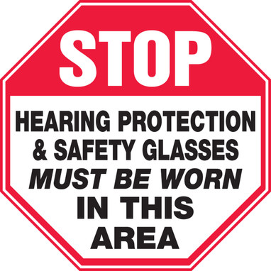 Stop Safety Sign: Hearing Protection & Safety Glasses Must Be Worn In This Area 12" x 12" Adhesive Vinyl 1/Each - MPPE910VS