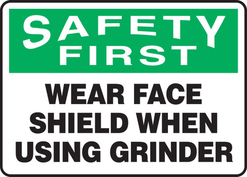 OSHA Safety First Safety Sign: Wear Face Shield When Using Grinder 10" x 14" Dura-Plastic 1/Each - MPPE914XT