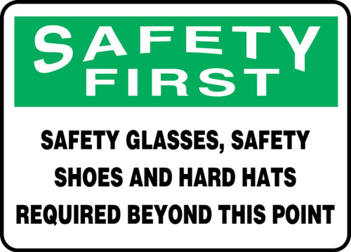 OSHA Safety First Safety Sign: Safety Glasses, Safety Shoes And Hard Hats Required Beyond This Point 7" x 10" Aluminum 1/Each - MPPE917VA