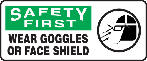 OSHA Safety First Safety Sign: Wear Goggles Or Face Shield 7" x 17" Plastic 1/Each - MPPE922VP