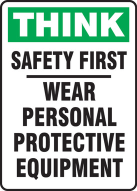 Think Safety Sign: Safety First - Wear Personal Protective Equipment 14" x 10" Adhesive Dura-Vinyl 1/Each - MPPE925XV