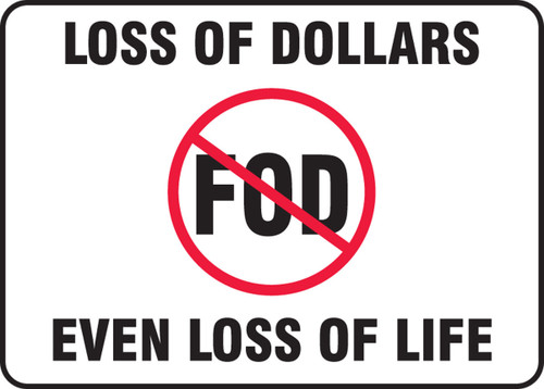 Safety Sign: Loss of Dollars - Even Loss of Life 10" x 14" Aluminum 1/Each - MQTL502VA