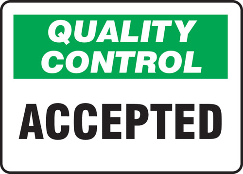 Quality Control Safety Sign: Accepted 10" x 14" Adhesive Dura-Vinyl 1/Each - MQTL703XV