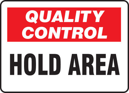 Quality Control Safety Sign: Hold Area 10" x 14" Adhesive Dura-Vinyl - MQTL711XV