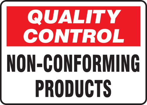 Quality Control Safety Sign: Non-Conforming Products 7" x 10" Dura-Plastic 1/Each - MQTL722XT