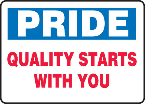Safety Sign: Pride - Quality Starts With You 10" x 14" Aluma-Lite 1/Each - MQTL907XL