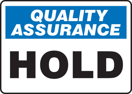 Quality Assurance Safety Sign: Hold 10" x 14" Plastic 1/Each - MQTL912VP