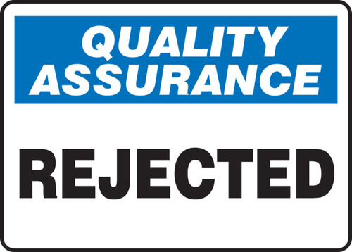 Quality Assurance Safety Sign: Rejected 10" x 14" Accu-Shield 1/Each - MQTL918XP