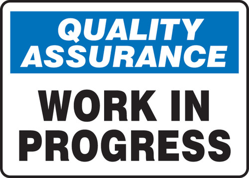 Quality Assurance Safety Sign: Work In Progress 10" x 14" Dura-Fiberglass 1/Each - MQTL929XF