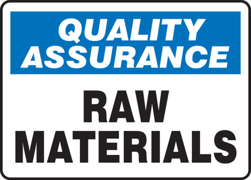 Quality Assurance Safety Sign: Raw Materials 7" x 10" Plastic 1/Each - MQTL943VP