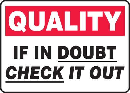 Quality Safety Sign: If In Doubt Check It Out 10" x 14" Accu-Shield 1/Each - MQTL963XP