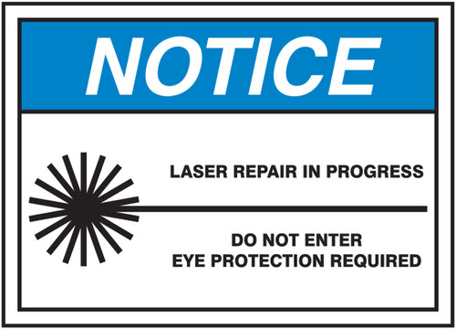 OSHA Notice Safety Sign: Laser Repair In Progress - Do Not Enter - Eye Protection Required 10" x 14" Plastic 1/Each - MRAD820VP