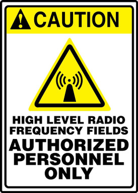 ANSI Caution Safety Sign: High Level Radio Frequency Fields - Authorized Personnel Only 14" x 10" Adhesive Dura-Vinyl 1/Each - MRFQ607XV