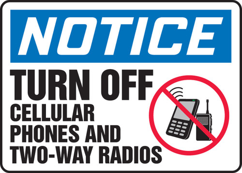 OSHA Notice Safety Sign: Turn Off Cellular Phones And Two-Way Radios 10" x 14" Aluminum 1/Each - MRFQ821VA