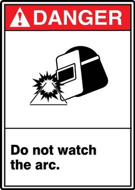ANSI Danger Safety Sign: Do Not Watch The Arc. 14" x 10" Accu-Shield 1/Each - MRLD003XP
