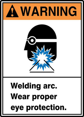 ANSI Warning Safety Sign: Welding Arc - Wear Proper Eye Protection 14" x 10" Aluma-Lite 1/Each - MRLD300XL