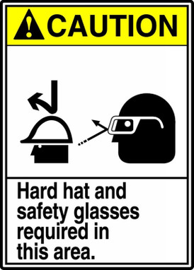 ANSI Caution Safety Sign: Hard Hat And Safety Glasses Required In This Area 14" x 10" Adhesive Vinyl 1/Each - MRPE619VS