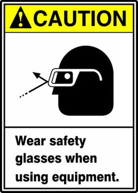 ANSI Caution Safety Sign: Wear Safety Glasses When Using Equipment 10" x 7" Adhesive Dura-Vinyl 1/Each - MRPE626XV