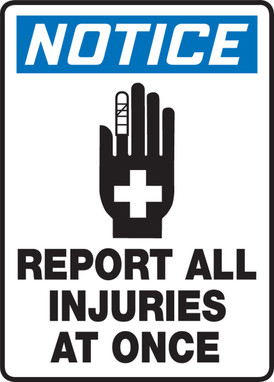 OSHA Notice Safety Sign: Report All Injuries At Once 14" x 10" Aluminum 1/Each - MRSD800VA