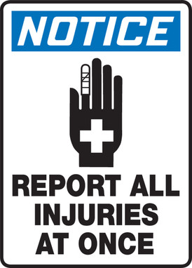 OSHA Notice Safety Sign: Report All Injuries At Once 14" x 10" Adhesive Vinyl 1/Each - MRSD800VS