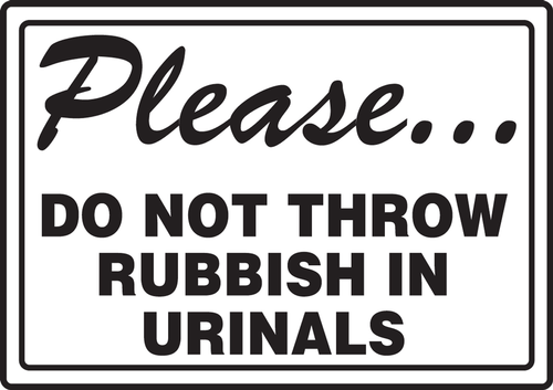 Safety Sign: Please Do Not Throw Rubbish In Urinals 10" x 14" Aluma-Lite 1/Each - MRST545XL