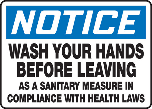 OSHA Notice Safety Sign: Wash Your Hands Before Leaving As A Sanitary Measure In Compliance With Health Laws 10" x 14" Adhesive Dura-Vinyl 1/Each - MRST802XV