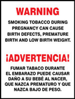Bilingual Warning Safety Sign: Smoking Tobacco During Pregnancy Can Cause Birth Defects, Premature Birth, and Low Birth Weight 8" x 6" Plastic 1/Each - MSMG562VP