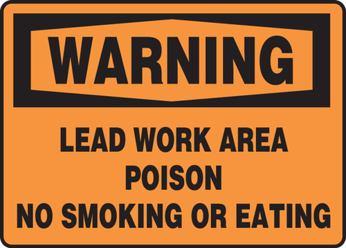 OSHA Warning Safety Sign: Lead Work Area - Poison - No Smoking Or Eating 10" x 14" Dura-Fiberglass 1/Each - MSMK027XF