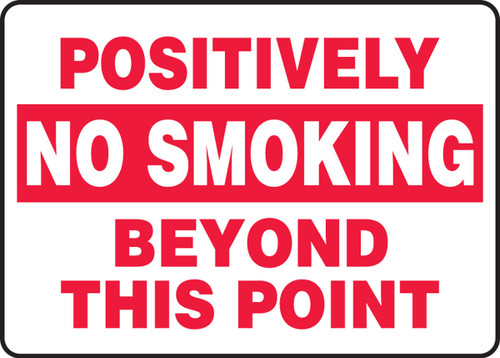 Safety Sign: Positively No Smoking Beyond This Point 10" x 14" Dura-Plastic 1/Each - MSMK562XT