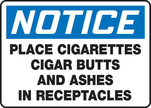 OSHA Notice Safety Sign: Place Cigarettes Cigar Butts And Ashes In Receptacles 10" x 14" Accu-Shield 1/Each - MSMK804XP