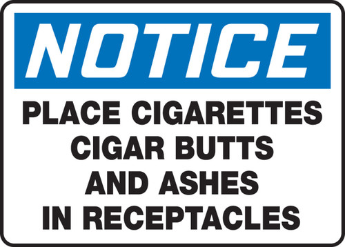 OSHA Notice Safety Sign: Place Cigarettes Cigar Butts And Ashes In Receptacles 10" x 14" Dura-Plastic 1/Each - MSMK804XT